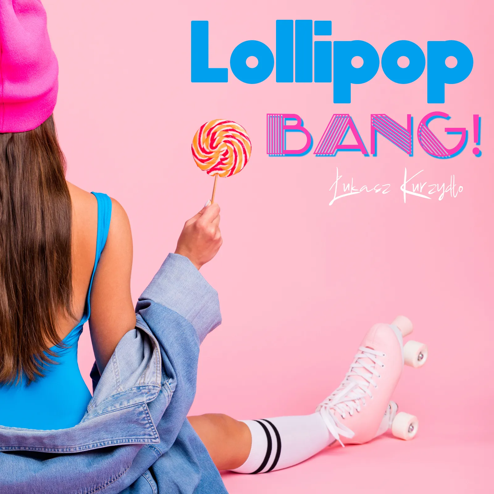 Cover art of the EP “Lollipop Bang!” by Łukasz Kurzydło: a woman in roller skates holding a lollipop against a pink background